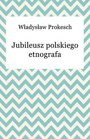 Jubileusz polskiego etnografa