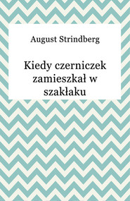 Kiedy czerniczek zamieszkał w szakłaku