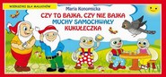 Czy to bajka, czy nie bajka. Muchy samochwały. Kukułeczka. Wierszyki dla maluchów