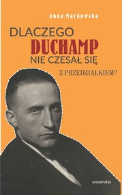 Dlaczego Duchamp nie czesał się z przedziałkiem?