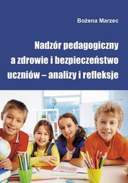 Nadzór pedagogiczny a zdrowie i bezpieczeństwo uczniów – analizy i refleksje