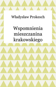 Wspomnienia mieszczanina krakowskiego