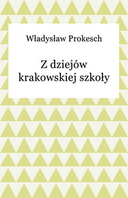 Z dziejów krakowskiej szkoły