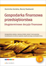 Gospodarka finansowa przedsiębiorstwa. Długoterminowe decyzje finansowe