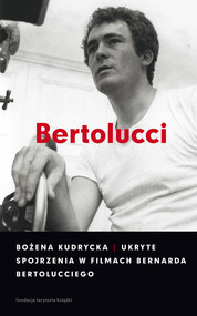 Ukryte spojrzenia w filmach Bernarda Bertolucciego