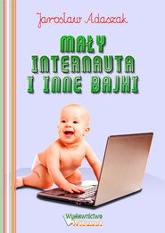 Mały internauta i inne bajki