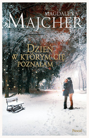 Dzień, w który Cię poznałam