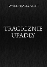 Tragicznie upadły