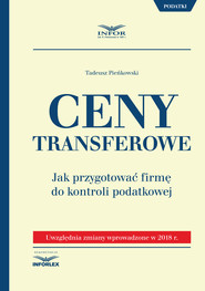 Ceny transferowe.Jak przygotować firmę do kontroli podatkowej wyd.2