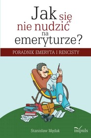 Jak się nie nudzić na emeryturze?