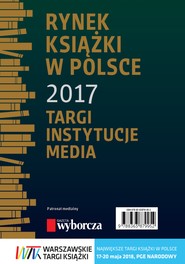 Rynek książki w Polsce 2017. Targi, instytucje, media