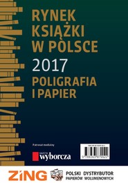 Rynek książki w Polsce 2017. Poligrafia i Papier