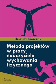 Metoda projektów w pracy nauczyciela wychowania fizycznego