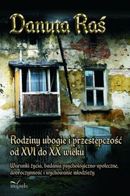 Rodziny ubogie i przestępczość od XVI do XX wieku