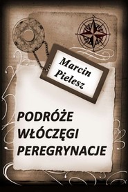 Podróże. włóczęgi. peregrynacje