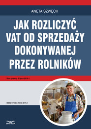 Jak rozliczyć VAT od sprzedaży dokonywanej przez rolników
