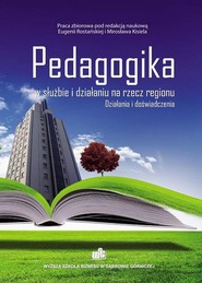 Pedagogika w służbie i działaniu na rzecz regionu. Działania i doświadczenia