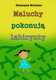 Maluchy pokonują labirynty