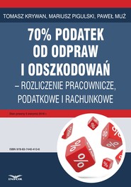 70% podatek od odpraw i odszkodowań – rozliczenia pracownicze, podatkowe i rachunkowe