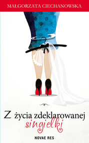 Z życia zdeklarowanej singielki