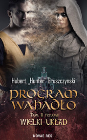 Program Wahadło. Tom II Trylogii „Wielki układ”