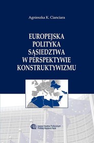 Europejska Polityka Sąsiedztwa w perspektywie konstruktywizmu
