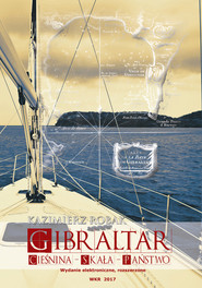 Gibraltar. Cieśnina – Skała – Państwo
