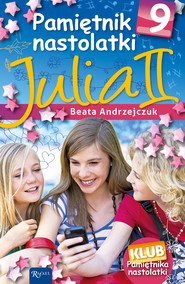 Pamiętnik nastolatki 9. Julia II