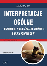 Interpretacje ogólne – składanie wniosków, zaskarżanie, prawa podatników