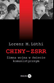 Chiny – ZSRR. Zimna wojna w świecie komunistycznym