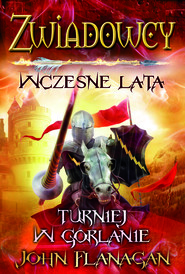 Zwiadowcy: Wczesne lata. Turniej w Gorlanie.