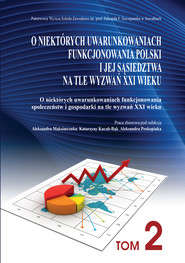 O niektórych uwarunkowaniach funkcjonowania Polski i jej sąsiedztwa na tle wyzwań XXI wieku. T. 2.