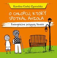 O CHŁOPCU, KTÓRY SPOTKAŁ ANIOŁA