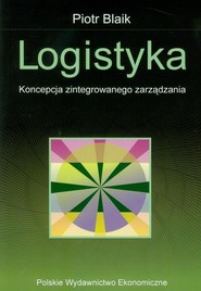 Logistyka. Koncepcja zintegrowanego zarządzania