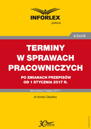 TERMINY W SPRAWACH PRACOWNICZYCH po zmianach przepisów od 1 stycznia 2017 r.