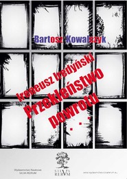 Ireneusz Iredyński Przekleństwo powrotu. Próba reinterpretacji