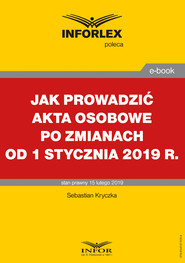 Jak prowadzić akta osobowe po zmianach od 1 stycznia 2019 r.