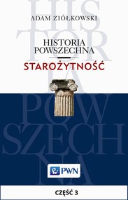 Historia powszechna. Starożytność. Część 3
