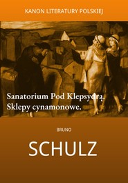 Sanatorium Pod Klepsydrą. Sklepy cynamonowe.