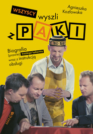 Wszyscy wyszli z PAKI