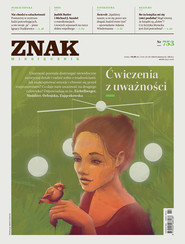 Miesięcznik ZNAK nr 753: Ćwiczenia z uważności