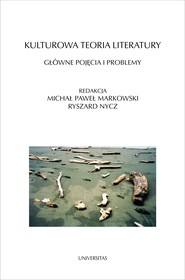 Kulturowa teoria literatury. Główne pojęcia i problemy