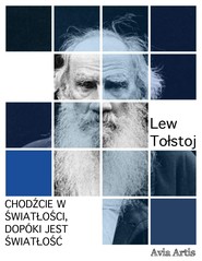 Chodźcie w światłości,  dopóki jest światłość