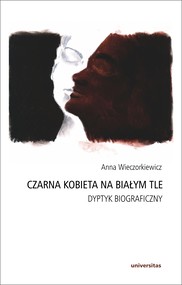 Czarna kobieta na białym tle. Dyptyk biograficzny