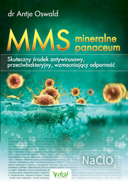 MMS – mineralne panaceum. Skuteczny środek antywirusowy, przeciwgrzybiczy, wzmacniający odporność