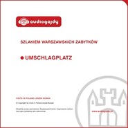 Umschlagplatz Szlakiem warszawskich zabytków