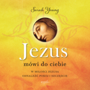 Jezus mówi do Ciebie. W miłości Jezusa odnaleźć pokój i szczęście