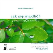 Jak się modlić? Porady świętych Karmelu