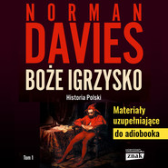 Materiały uzupełniające do audiobooka „Boże igrzysko tom I”