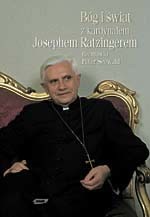 Bóg i świat. Z kardynałem Josephem Ratzingerem rozmawia Peter Seewald